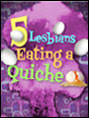 Show poster for 5 Lesbians Eating A Quiche