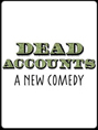 Show poster for Dead Accounts