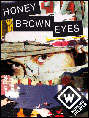 Show poster for Honey Brown Eyes