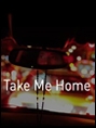 Show poster for Take Me Home