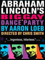 Show poster for Abraham Lincoln’s Big, Gay Dance Party