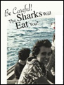 Poster for Be Careful! The Sharks Will Eat You!