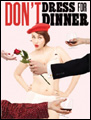 Show poster for Don’t Dress for Dinner