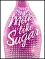 Show poster for Milk Like Sugar