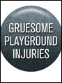 Show poster for Gruesome Playground Injuries