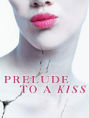 Show poster for Prelude to a Kiss