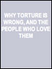 Show poster for Why Torture is Wrong, and the People Who Love Them