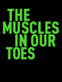 Show poster for The Muscles in Our Toes