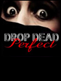 Show poster for Drop Dead Perfect