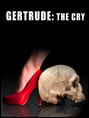 Show poster for Gertrude — The Cry