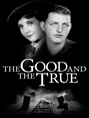 Show poster for The Good and the True
