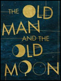 Show poster for The Old Man and the Old Moon