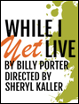Show poster for While I Yet Live