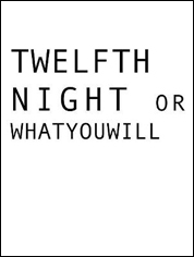 Show poster for Twelfth Night (or what you will)