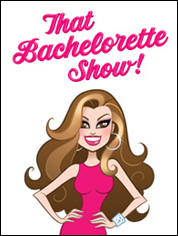 Show poster for That Bachelorette Show