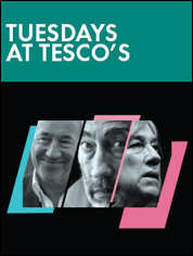 Show poster for Tuesday’s at Tesco’s
