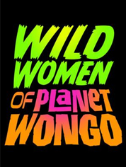 Show poster for Wild Women of Planet Wongo