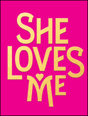 Show poster for She Loves Me