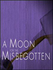 Show poster for A Moon for the Misbegotten