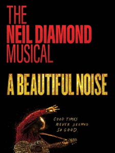 Poster for A Beautiful Noise, The Neil Diamond Musical